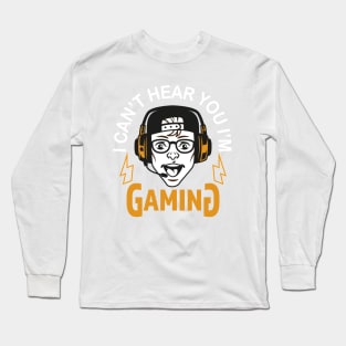 Can't Hear You I'm Gaming Video Gamer Headset Funny Long Sleeve T-Shirt